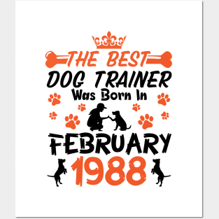 The Best Dog Trainer Was Born In February 1988 Happy Birthday Dog Mother Father 33 Years Old Posters and Art